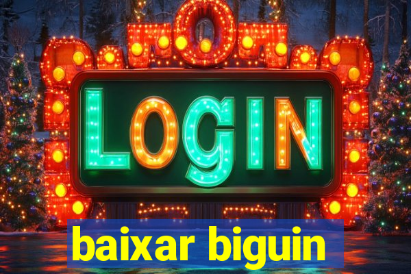 baixar biguin